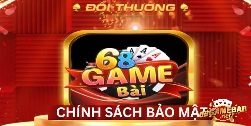 Thông tin cá nhân được bảo mật tuyệt đối tại 68 game bài